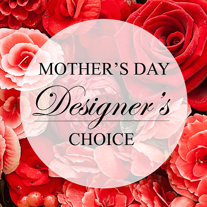 Mothers Day Designers Choice
